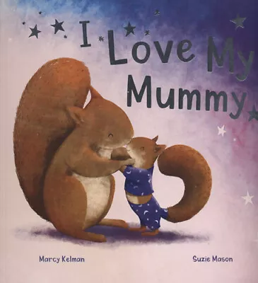 MARCY KELMAN - I Love My Mummy (Large Paperback) • $5.99