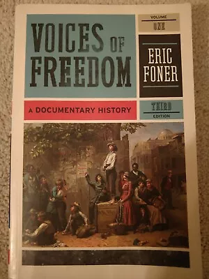 Voices Of Freedom By Eric Foner Vol 1 And 2 Third Edition • $22