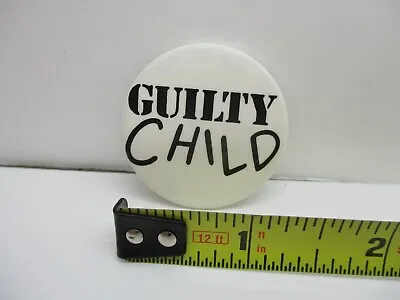 Vintage  Guilty Child  Pinback Button Pin • $8.99