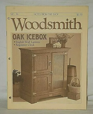 Woodsmith Oak Icebox Woodworking Magazine No 36 November December 1984 • $9.99