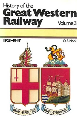 History Of The Great Western Railway: 1923-48 V. 3-O. S. Nock • £6.08