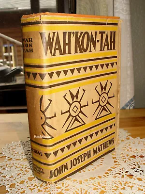 Wah'kon-tah: The Osage And The White Man's Road 1932 By John Joseph Mathews • $95