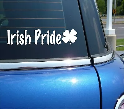 Irish Pride Decal Sticker Ireland Funny Heritage Celtic 4 Leaf Clover Car Truck • $3.23