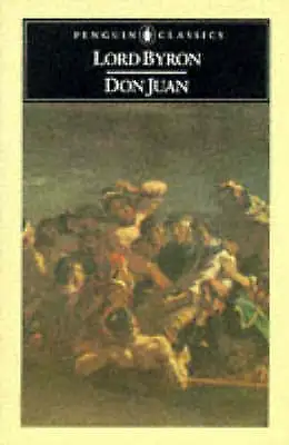 Don Juan (Penguin Classics) Lord George Gordon Byron Very Good • £6.49