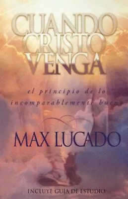 Cuando Cristo Venga Paperback Max Lucado • $8.87