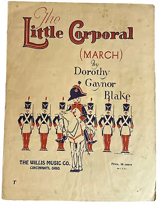 1927 The Little Corporal March By Dorothy Gaynor Blake Sheet Music **RARE** • $24.95