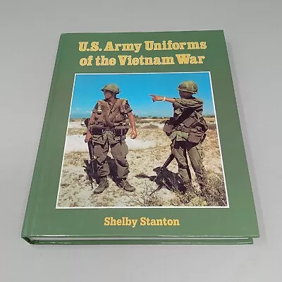 U.S. Army Uniforms Of The Vietnam War: 1989 Hardcover By Shelby Stanton • $14.99