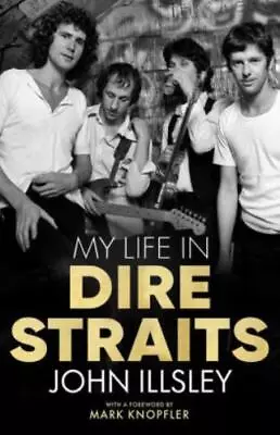 MY LIFE IN DIRE STRAITS (Book.) • £30.20