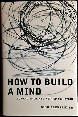 Maps Of The Mind: How To Build A Mind By Igor Aleksander (2001 HC / DJ) • $59