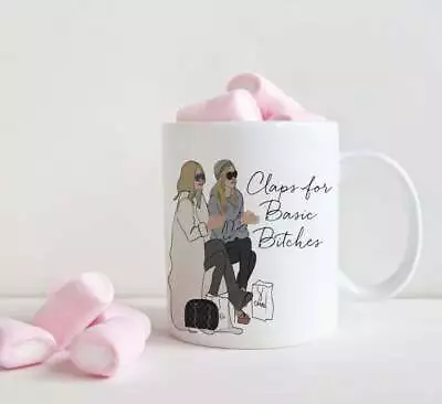 Claps For Basic Bitches Olsen Twins Mug Pop Culture Fashion Humor Travel • £16.40