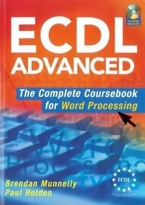 ECDL Advanced: Word Processing - The C... Holden Paul • £3.49