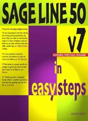 Sage Line 50 V7 In Easy Steps (In Easy Steps Series)-Gillian Gilert • £3.27