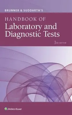 Brunner And Suddarth's Handbook Of Laboratory And Diagnostic Tests By Lippincott • $3