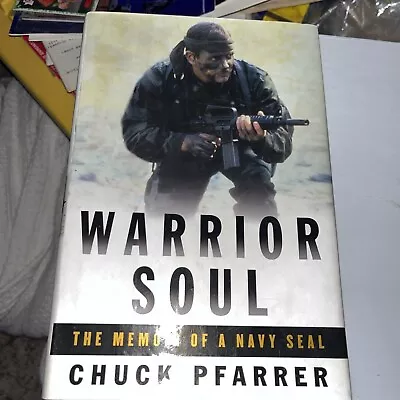Warrior Soul: The Memoir Of A Navy SEAL - 1400060362 Hardcover Chuck Pfarrer • $4