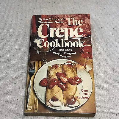The Crepe Cookbook: The Easy Way To Elegant Crepes • $30