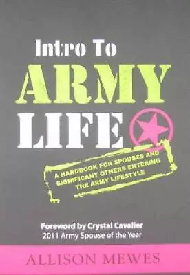 Intro To Army Life: A Handbook For Spouses And Significant Others En - VERY GOOD • $3.97