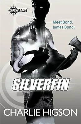 Young Bond: SilverFin By Charlie Higson. 9780141343372 • £3.48