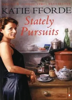 Stately Pursuits By  Katie Fforde. 9780140264180 • £2.51