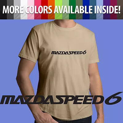 Mens/Unisex Tee T-Shirt Custom Mazdaspeed 6 Mazdaspeed6 MPS COBB Automotive Car • $17.39