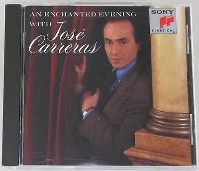An Enchanted Evening With Jose Carreras CD 1993 Sony Classical Music SMK 53296 • $6.29
