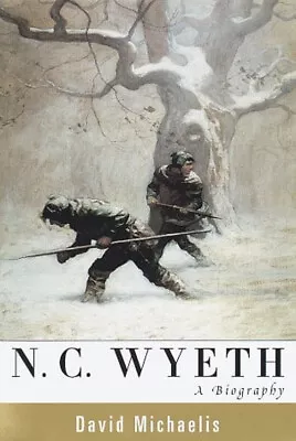 N. C. Wyeth : A Biography Hardcover David Michaelis • $7.21