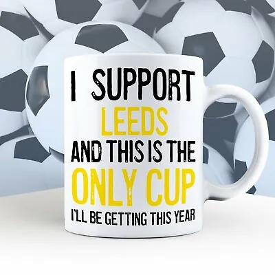 £11.99 • Buy I Support Leeds Mug | Funny Mugs | Novelty Gift | Birthday Cup