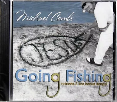 Michael Combs Going Fishing NEW CD Christian Southern Gospel Music 2 Bonus Songs • $19.65