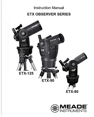 Meade ETX80/90/125 Telescope OWNER'S INSTRUCTION MANUAL • $12.95