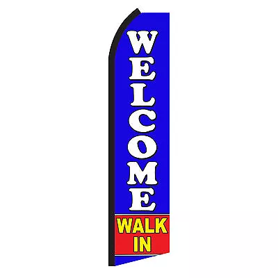 WELCOME WALK IN Advertising Flutter Feather Sign Swooper Banner Flag Only • $20.95