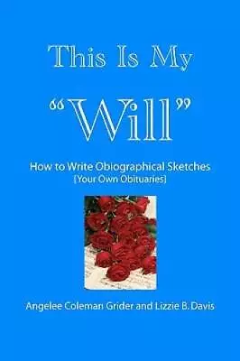 This Is My Will: - How To Write Obiographical Sketches (Your Own - VERY GOOD • $9.73