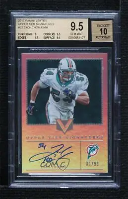 2017 Vertex Upper Tier Signatures /99 Zach Thomas BGS 9.5 GEM MINT Auto HOF • $120