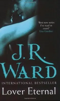 Lover Eternal: Number 2 In Series (Black Dagger Brotherhood) By J.R. Ward • £3.22