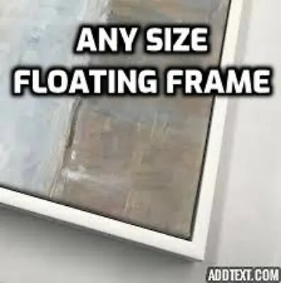 Any Size Floating Picture Frame For Stretched Canvas Canvas Boards - 3D Picture • £18