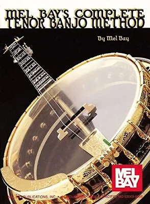 Complete Tenor Banjo Method (Complete Book... Bay Mel • £11.99