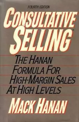 Consultative Selling: The Hanan Formula For High-Margin Sales At High - GOOD • $6.65