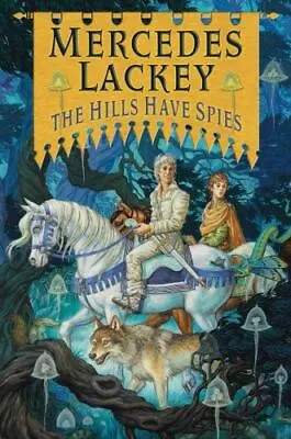 The Hills Have Spies; Valdemar: - Mercedes Lackey 9780756413170 Hardcover New • $9.99