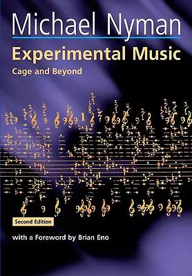 Experimental Music: Cage And Beyond: 9 (Music In The Twenti... By Nyman Michael • £6.49