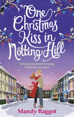 One Christmas Kiss In Notting Hill - Paperback By Baggot Mandy - GOOD • $7.92