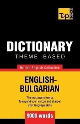 Theme-Based Dictionary British English-Bulgarian By Andrey Taranov 9781784000028 • £14.75