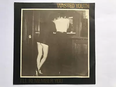 Wasted Youth - I'll Remember You / My Friends Are Dead - Uk 7  Single 1st Press • £9