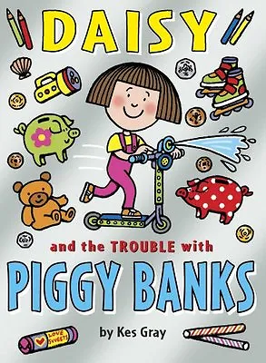 Daisy And The Trouble With Piggy Banks (Daisy Books)Kes Gray • £2.11