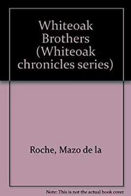 The Whiteoak Brothers Hardcover Mazo De La Roche • $8.14