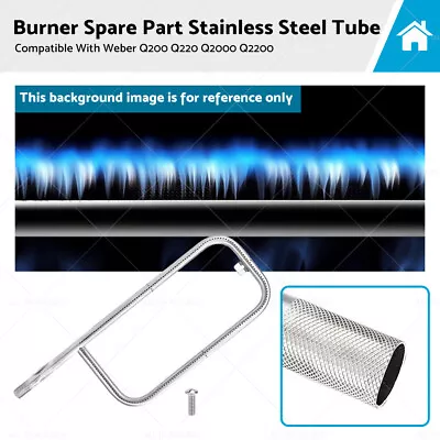 Burner-Spare Part Stainless Steel Tube Suitable For Weber Q200 Q220 Q2000 Q2200 • $29.99