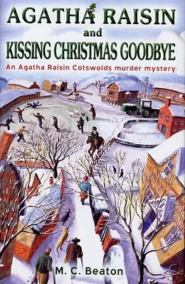 Agatha Raisin And Kissing Christmas Goodbye By M. C. Beaton • £2.51