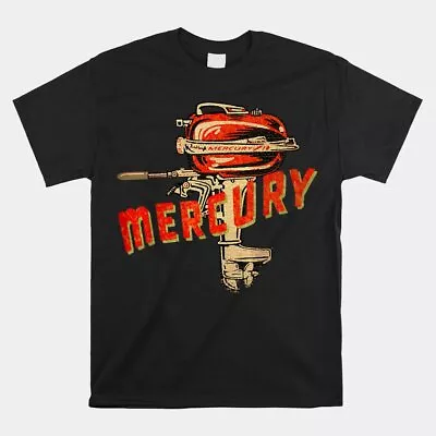 Mercury Outboard Motor Shirt Unisex T-shirt Size S-5XL Gift For Fan • $19.99