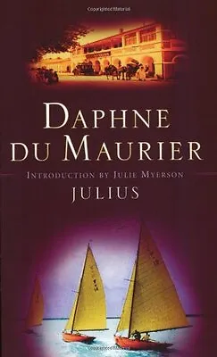 Julius (Virago Modern Classics)Daphne Du Maurier Julie Myerson • £2.56