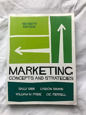 Marketing Concepts And Strategies By S. Dibb L. Simkin W. Pride And O.C Ferrel • £19.99