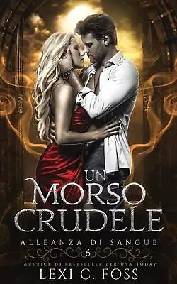 Un Morso Crudele By Lexi C. Foss Paperback Book • $22.90