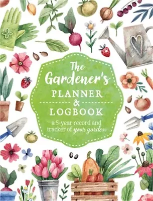 The Gardener's Planner And Logbook: A 5-Year Record And Tracker Of Your Garden ( • $15.54