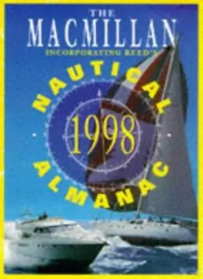 Macmillan Nautical Almanac 1998 (Formerly Know As Silk Cut)Basi • £4.46